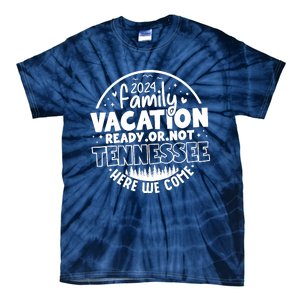 Family Vacation 2024 Tennessee Trip Funny Here We Come Match Tie-Dye T-Shirt