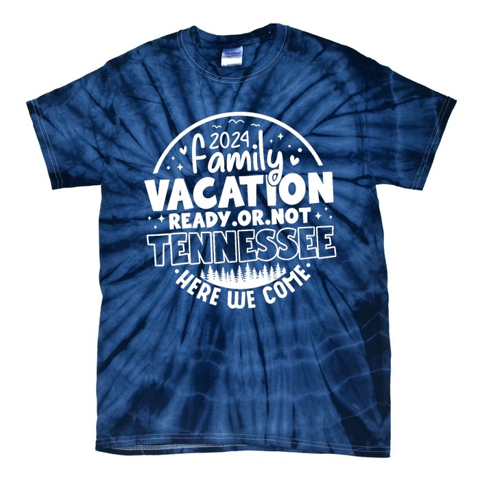 Family Vacation 2024 Tennessee Trip Funny Here We Come Match Tie-Dye T-Shirt