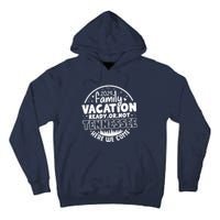 Family Vacation 2024 Tennessee Trip Funny Here We Come Match Tall Hoodie