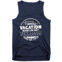 Family Vacation 2024 Tennessee Trip Funny Here We Come Match Tank Top