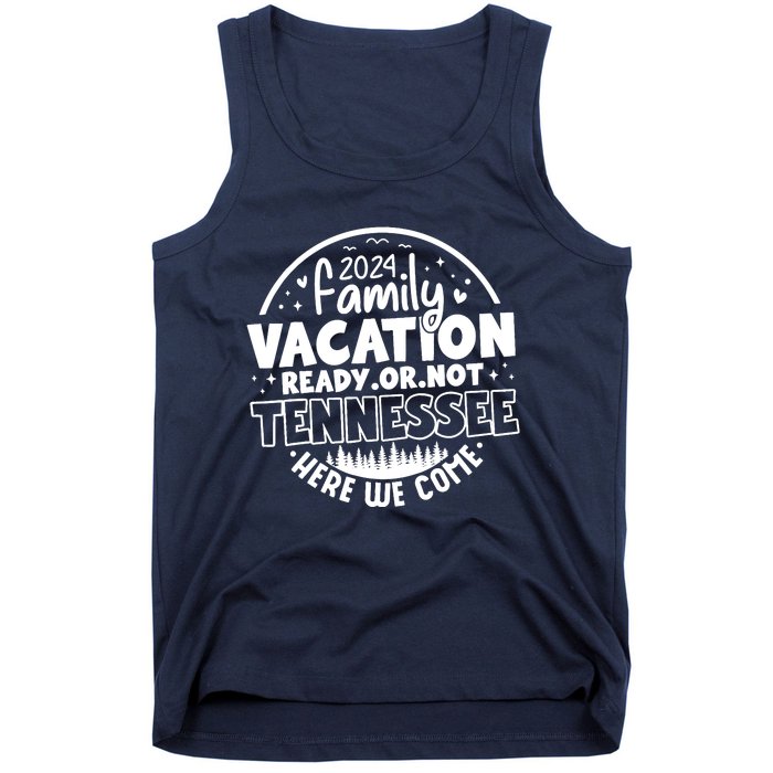 Family Vacation 2024 Tennessee Trip Funny Here We Come Match Tank Top