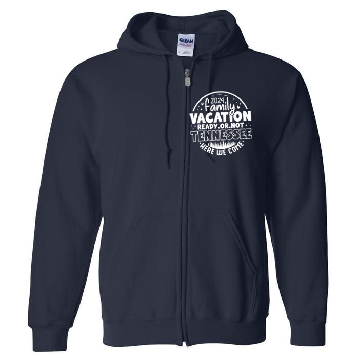 Family Vacation 2024 Tennessee Trip Funny Here We Come Match Full Zip Hoodie