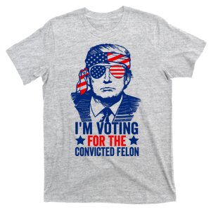 Funny Voting 2024 IM Voting For The Convicted Felon T-Shirt