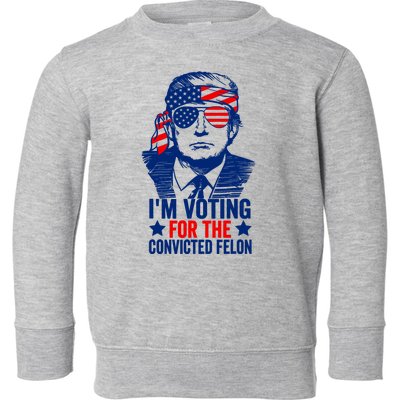 Funny Voting 2024 IM Voting For The Convicted Felon Toddler Sweatshirt