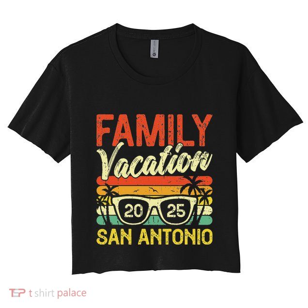 Family Vacation 2025 San Antonio Crop Top
