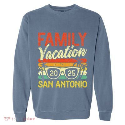 Family Vacation 2025 San Antonio Garment-Dyed Sweatshirt