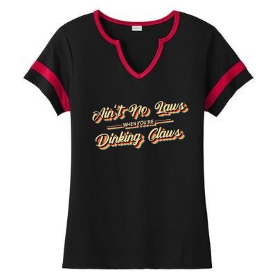 Funny Vintage AinT No Laws When YouRe Drinking Claws Gift Ladies Halftime Notch Neck Tee