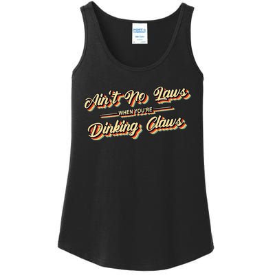 Funny Vintage AinT No Laws When YouRe Drinking Claws Gift Ladies Essential Tank