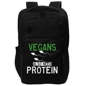 Funny Vegans Also Need Protein Vegan Vegetarian Sperm Gift Impact Tech Backpack