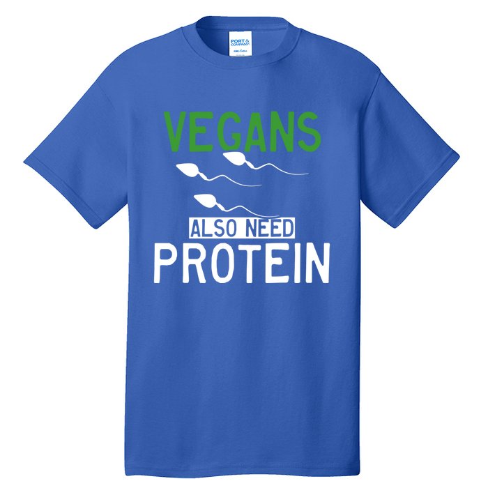 Funny Vegans Also Need Protein Vegan Vegetarian Sperm Gift Tall T-Shirt