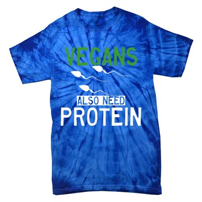 Funny Vegans Also Need Protein Vegan Vegetarian Sperm Gift Tie-Dye T-Shirt