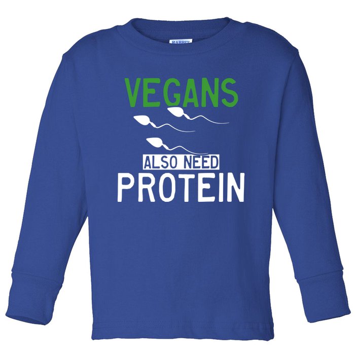 Funny Vegans Also Need Protein Vegan Vegetarian Sperm Gift Toddler Long Sleeve Shirt