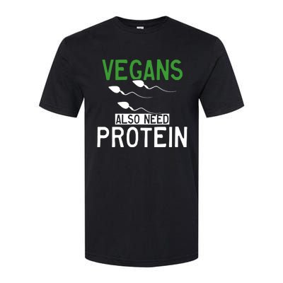 Funny Vegans Also Need Protein Vegan Vegetarian Sperm Gift Softstyle CVC T-Shirt