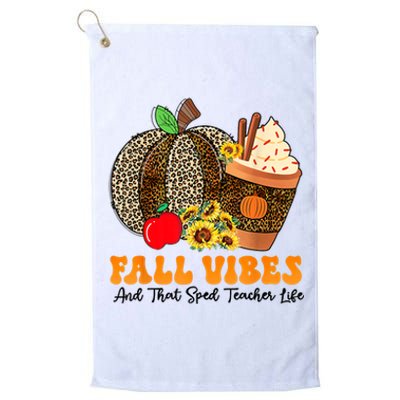 Fall Vibes And That Sped Teacher Life Thanksgiving Costume Platinum Collection Golf Towel