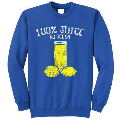 Funny Vasectomy All Juice No Seed Sweatshirt