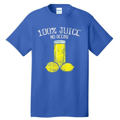 Funny Vasectomy All Juice No Seed Tall T-Shirt