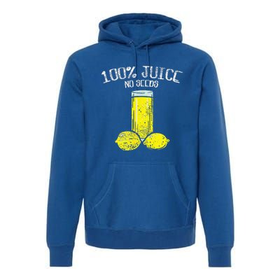 Funny Vasectomy All Juice No Seed Premium Hoodie