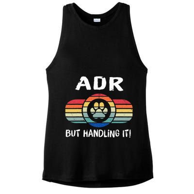 Funny Veterinary ADR But Handling It Veterinarian Vet Tech Ladies PosiCharge Tri-Blend Wicking Tank
