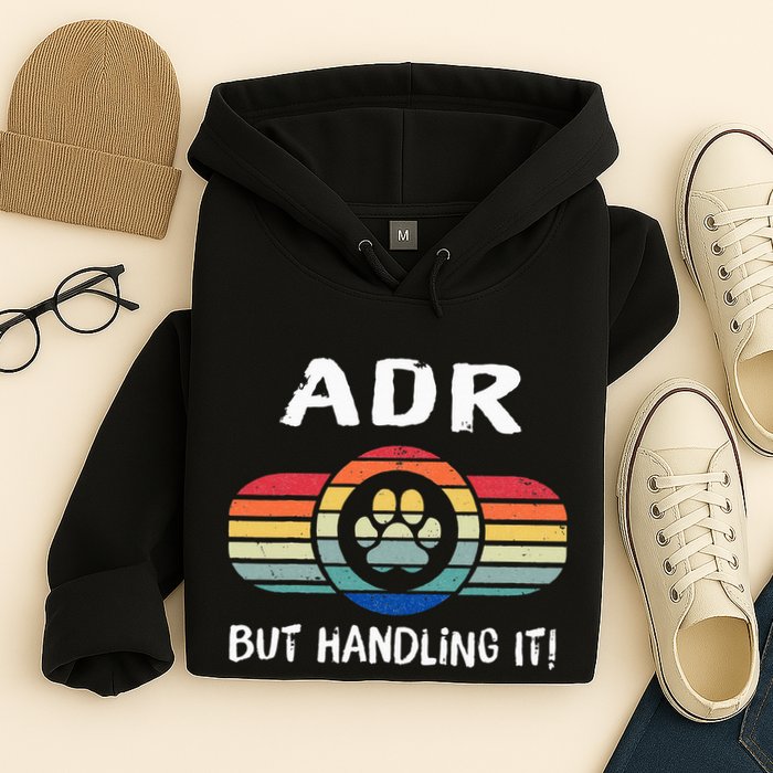 Funny Veterinary ADR But Handling It Veterinarian Vet Tech Hoodie