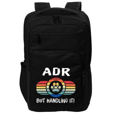 Funny Veterinary ADR But Handling It Veterinarian Vet Tech Impact Tech Backpack