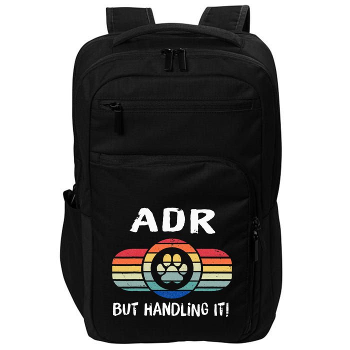 Funny Veterinary ADR But Handling It Veterinarian Vet Tech Impact Tech Backpack
