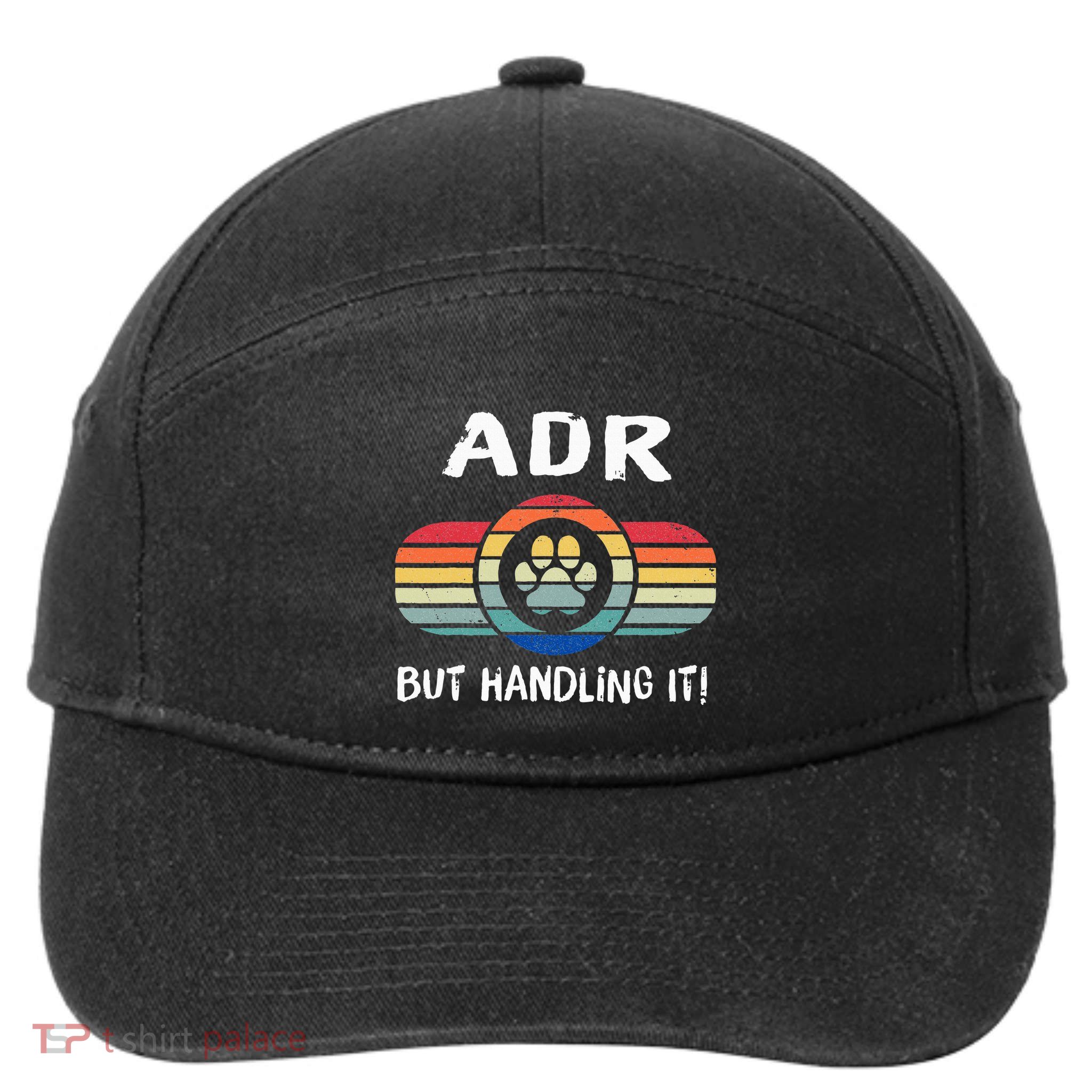 Funny Veterinary ADR But Handling It Veterinarian Vet Tech 7-Panel Snapback Hat