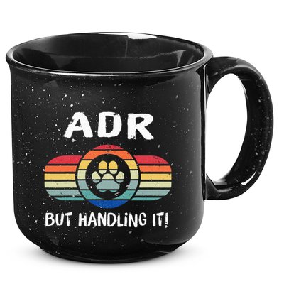 Funny Veterinary ADR But Handling It Veterinarian Vet Tech 15oz Campfire Ceramic Mug