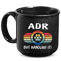 Funny Veterinary ADR But Handling It Veterinarian Vet Tech 15oz Campfire Ceramic Mug