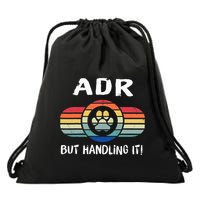 Funny Veterinary ADR But Handling It Veterinarian Vet Tech Drawstring Bag