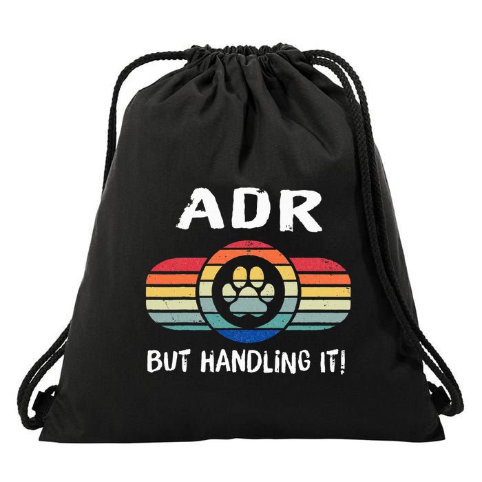Funny Veterinary ADR But Handling It Veterinarian Vet Tech Drawstring Bag