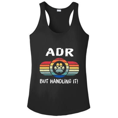 Funny Veterinary ADR But Handling It Veterinarian Vet Tech Ladies PosiCharge Competitor Racerback Tank