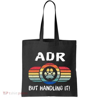 Funny Veterinary ADR But Handling It Veterinarian Vet Tech Bag