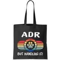 Funny Veterinary ADR But Handling It Veterinarian Vet Tech Bag