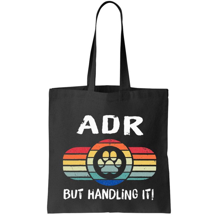 Funny Veterinary ADR But Handling It Veterinarian Vet Tech Bag
