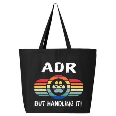 Funny Veterinary ADR But Handling It Veterinarian Vet Tech 25L Jumbo Tote