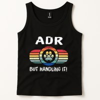 Funny Veterinary ADR But Handling It Veterinarian Vet Tech Tank Top