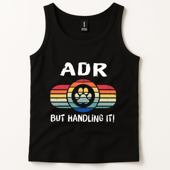 Funny Veterinary ADR But Handling It Veterinarian Vet Tech Tank Top