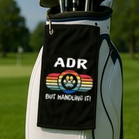 Funny Veterinary ADR But Handling It Veterinarian Vet Tech Golf Towel
