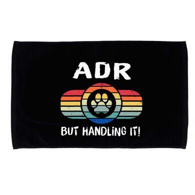 Funny Veterinary ADR But Handling It Veterinarian Vet Tech Microfiber Hand Towel