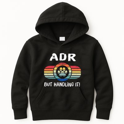 Funny Veterinary ADR But Handling It Veterinarian Vet Tech Kids Hoodie