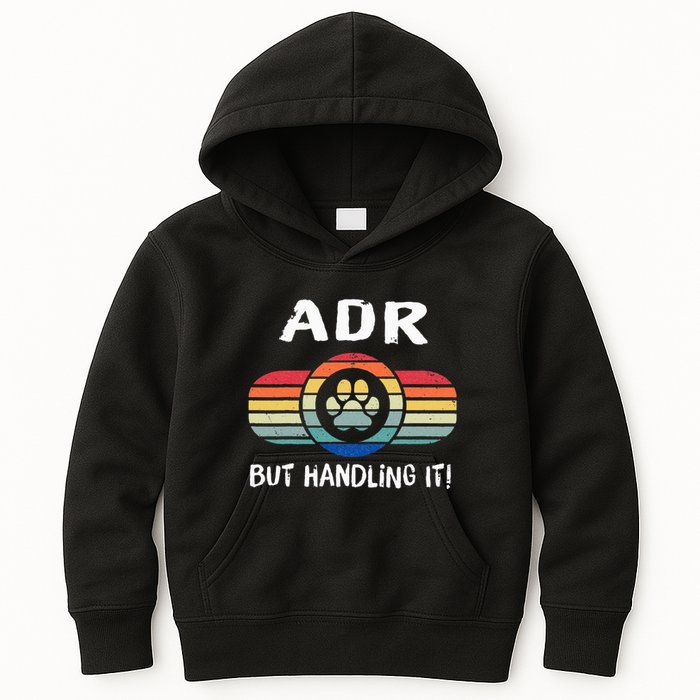 Funny Veterinary ADR But Handling It Veterinarian Vet Tech Kids Hoodie