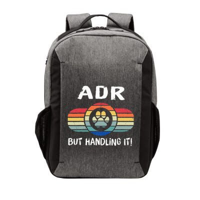 Funny Veterinary ADR But Handling It Veterinarian Vet Tech Vector Backpack