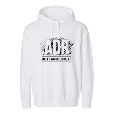 Funny Veterinary Adr But Handling It Veterinarian Meaningful Gift Garment-Dyed Fleece Hoodie