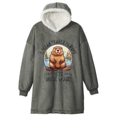 Funny Vintage A Clean Beaver Always Gets More Wood Hooded Wearable Blanket