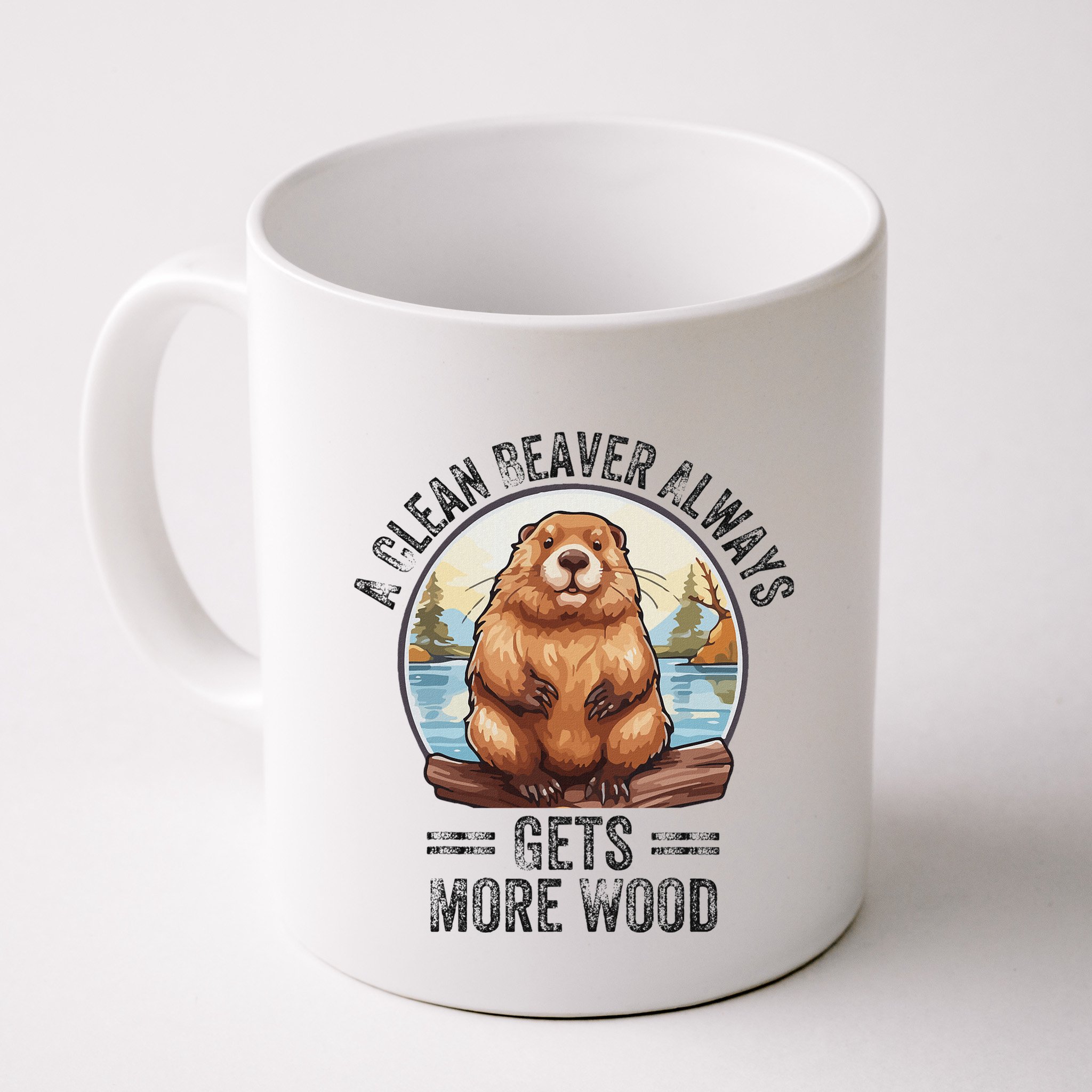 Funny Vintage A Clean Beaver Always Gets More Wood Mug