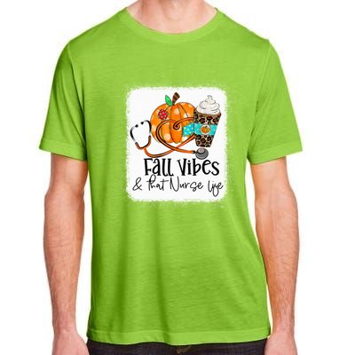 Fall Vibes And That Nurse Life School Nurse Fall Autumn Meaningful Gift Adult ChromaSoft Performance T-Shirt