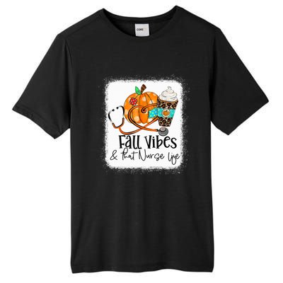 Fall Vibes And That Nurse Life School Nurse Fall Autumn Meaningful Gift Tall Fusion ChromaSoft Performance T-Shirt