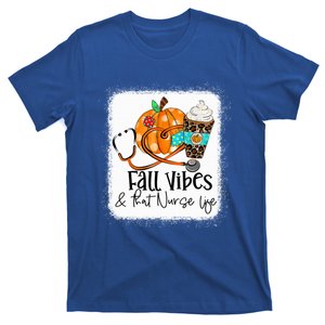 Fall Vibes And That Nurse Life School Nurse Fall Autumn Meaningful Gift T-Shirt