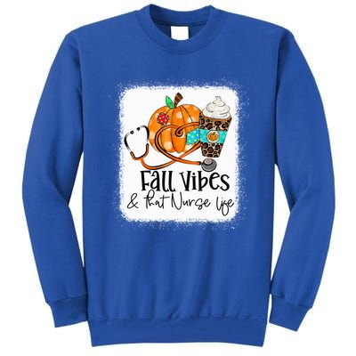 Fall Vibes And That Nurse Life School Nurse Fall Autumn Meaningful Gift Tall Sweatshirt