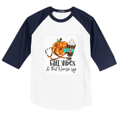 Fall Vibes And That Nurse Life School Nurse Fall Autumn Meaningful Gift Baseball Sleeve Shirt